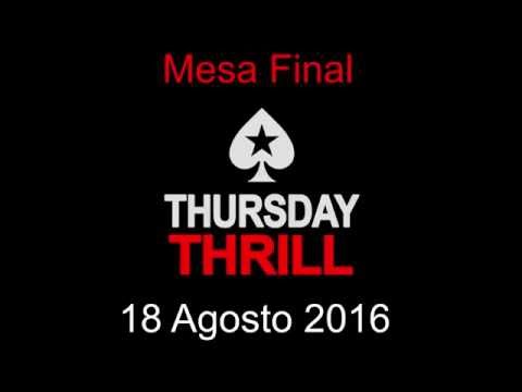 Thursday Thrill 18 Agosto 2016 Repeticion Mesa Final, PokerStars