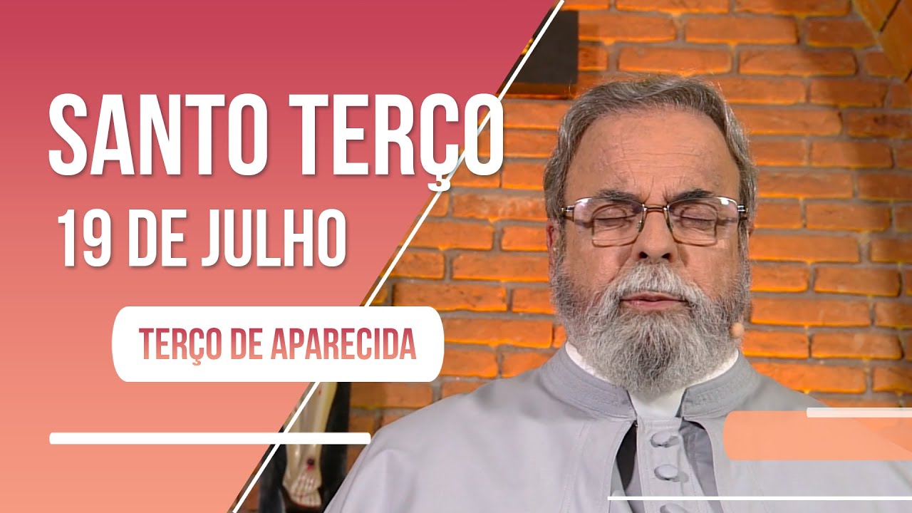 Terço de Aparecida com Pe. Antonio Maria - 19 de julho de 2022