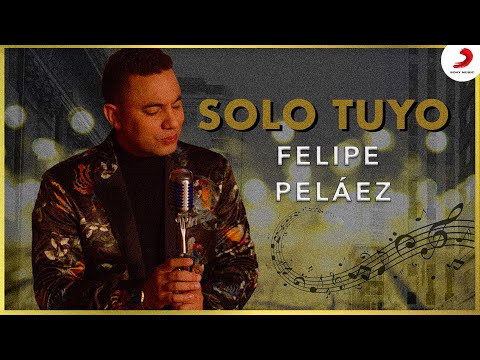Solo Tuyo, Felipe Peláez & Manuel Julián - Video Oficial