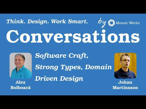 Johan Martinsson and Alex Bolboaca: Software Craft, Strong Types, Domain Driven Design