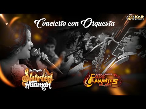 SHIRLEY HUAMÁN feat ORQ. SÚPER FLAMANTES DEL ANDE | Hasta Aquí - El Elegido