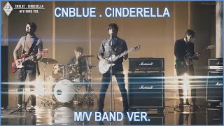 Download lagu CNBLUE - Cinderella MV band ver. mp3
