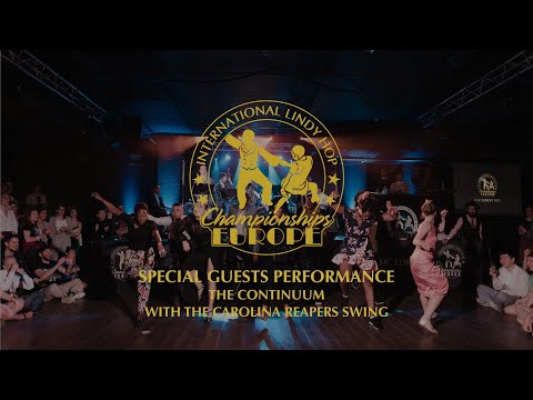 The Continuum - Special Guests Performance with the Carolina Reapers Swing - ILHC EUROPE 2022