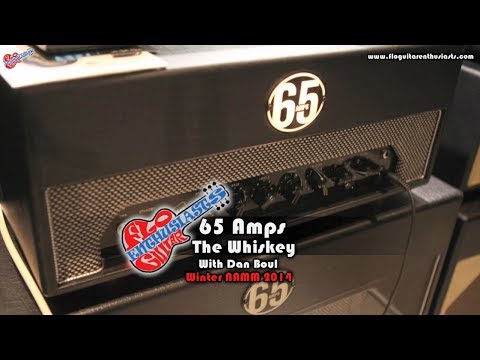 NAMM 2014: 65 Amps The Whiskey High Gain Amp Demo With Dan Boul