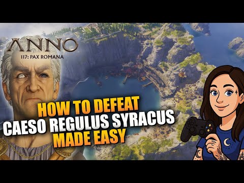Anno 117: Pax Romana – How to Defeat Caeso Regulus Syracus (Boss Guide & Strategy) Syrah