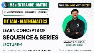 Learn Concepts Of Sequence And Series | IIT JAM MATHEMATICS | L1 | IFAS