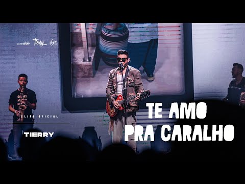 Tierry - Te Amo Pra Caralho (Ao Vivo no Rio)