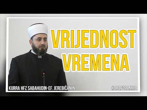 Vrijednost vremena - kurra hfz Sabahudin-ef. Jerebičanin #arapdzamija