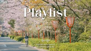 [PLAYLIST] Walking through kyoto’s sakura streets 🌸 | Calm music for spring