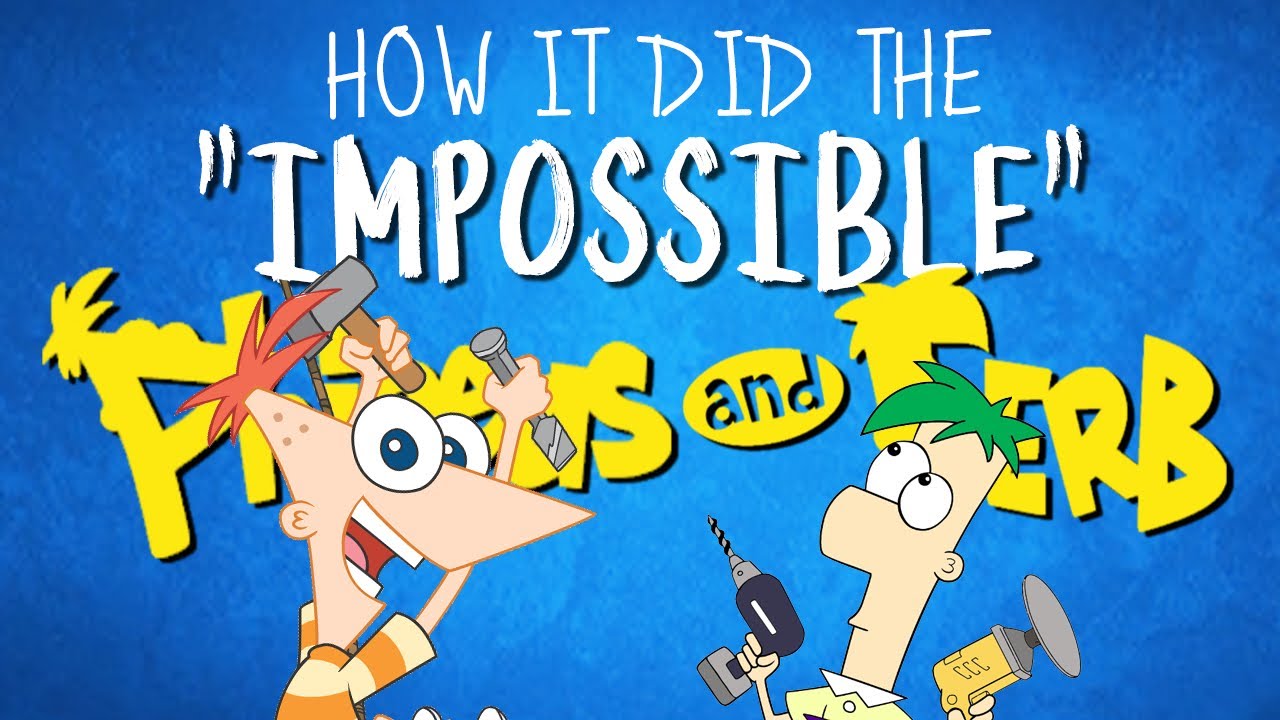 How Phineas And Ferb Did The "Impossible"