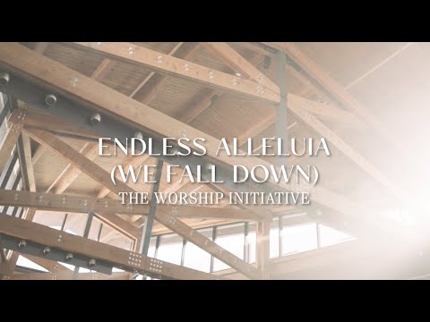 Endless Alleluia (We Fall Down)