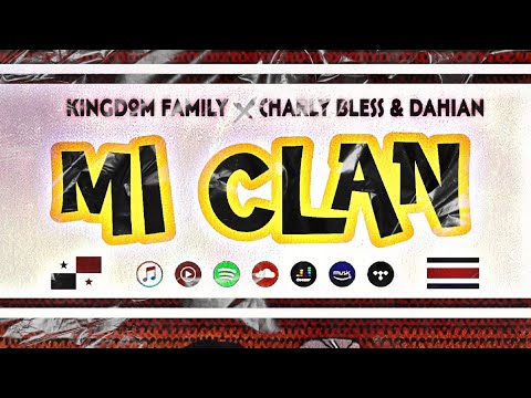 Mi Clan - @KingdomFamilyMusic  ❌ @CharlyBlessTV, Dahian