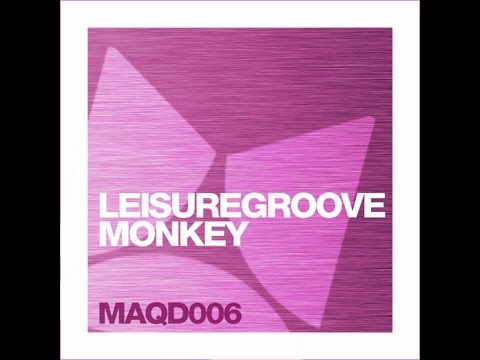 Leisuregroove - Monkey (Maquina Deep)