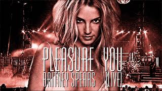 Britney Spears - Pleasure You (Live Concept)