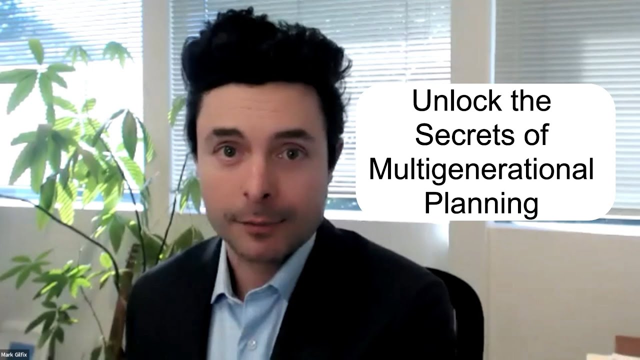 Unlock the Secrets of Multigenerational Planning While You Can!