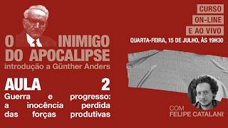 Guerra e progresso | Curso "O inimigo do apocalipse" AULA #2, com Felipe Catalani