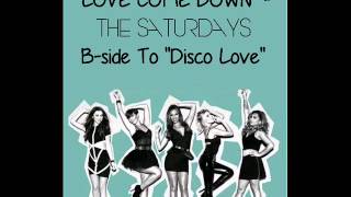 The Saturdays - Love Come Down