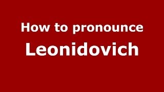 How to pronounce Leonidovich