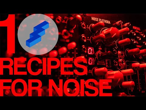 10 Recipes for Noise (ft. Befaco Noise Plethora and Percall)