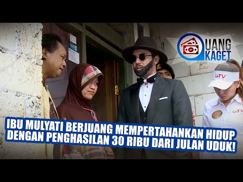 UANG KAGET EPISODE 104 - Ibu Mulyati Berjuang Dengan Penghasilan Minim Dari Julan Uduk!