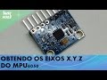 Video - Acelerômetro e Giroscópio MPU-6050 3 Eixos 6 DOF - GY521