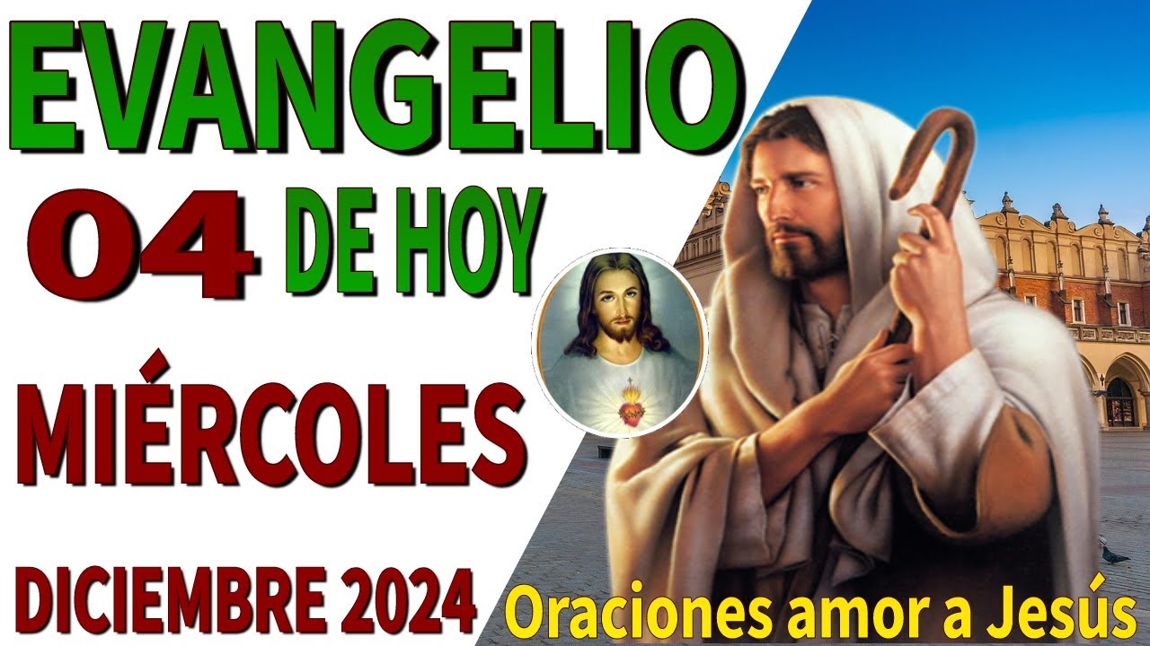 Evangelio de hoy Miércoles 04 de Diciembre de 2024