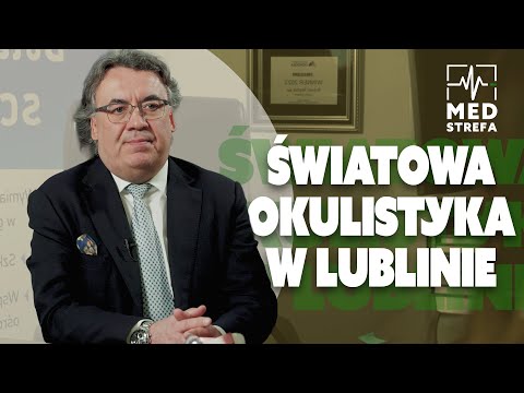 Prof. Robert Rejdak - Lublin na mapie światowej okulistyki