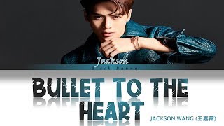 Jackson Wang (王嘉爾) - Bullet To The Heart (Color Coded Lyrics /Eng)