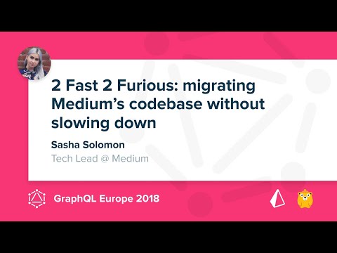 Migrating Medium’s codebase without slowing down - Sasha Solomon @ GraphQL Europe 2018