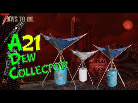 Alpha 21 News!  Everything we know about the Dew Collector  | 7 Days to Die A21