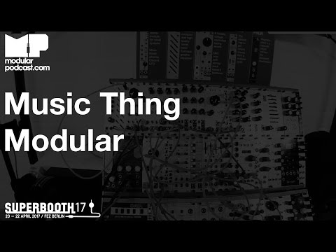 Superbooth 2017 - Music Thing Modular