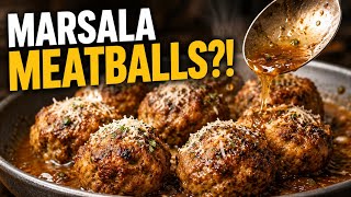 Chicken Marsala… As Meatballs?! this One Changed Everything