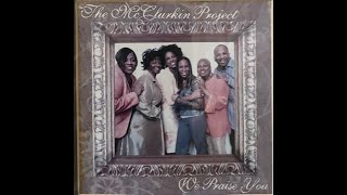 “We Praise You” written by Nate McNair and Andrea McClurkin Mellini for The McClurkin Project.
