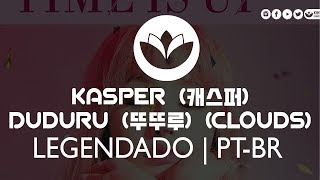 KASPER (캐스퍼) - Duduru (뚜뚜루) (Clouds) | LEGENDADO/PT-BR