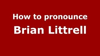 How to pronounce Brian Littrell