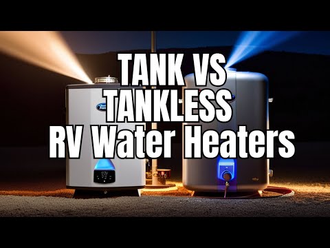 RV Water Heater Showdown: Tank Vs. Tankless