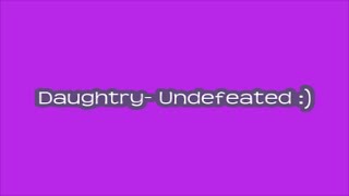 Daughtry- Undefeated (Lyrics)