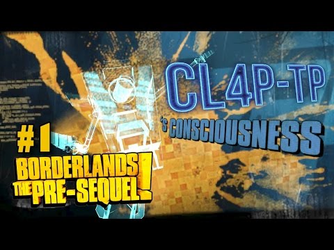 CLAP-TR4P'S CLAPTASTIC VOYAGE! Borderlands: The Pre Sequel! | DLC | Part 1