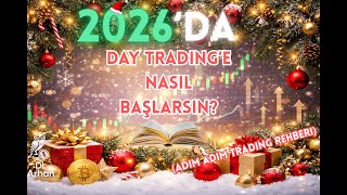 2026'DA DAY TRADING'E NASIL BAŞLARSIN? (ADIM ADIM TRADINGE BAŞLAMA REHBERİ)