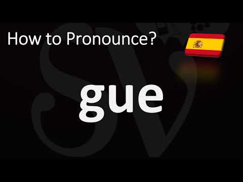 How to Pronounce GUE in Spanish