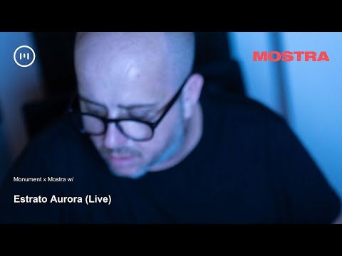 Monument x Mostra - Estrato Aurora (Live)