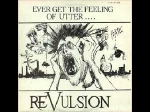 REVULSION - Ever Get The Feeling Of Utter