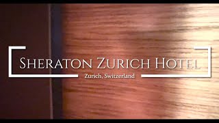 EU: Sheraton Zürich Hotel [Executive Suite] / Switzerland/Marriott Bonvoy]