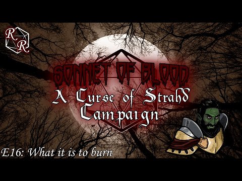 Sonnet of Blood: a Curse of Strahd Campaign | E16 | What it is to burn