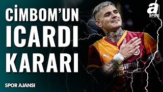 Galatasaray’da Mauro Icardi Bilmecesi Sürüyor