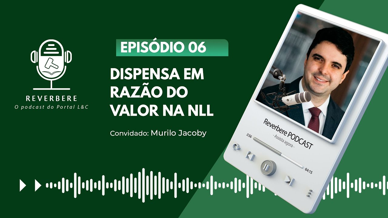 🎙️REVERBERE #06 - Dispensa em razão do valor na NLL