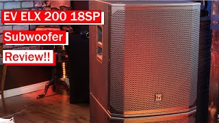 Video thumbnail for EV ELX 200 18sp Subwoofer Review by DJ Huckmonkey
