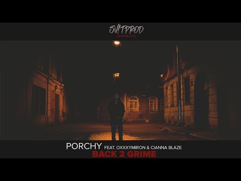 BACK 2 GRIME - Porchy feat  Oxxxymiron & Cianna Blaze
