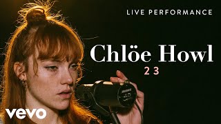 Chlöe Howl - 23 (Live) | Vevo Official Performance