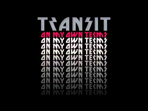 Transit- My Own Terms